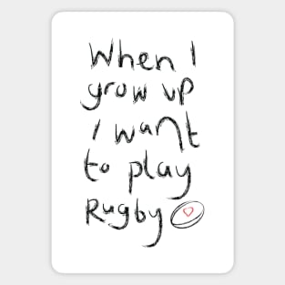 When I grow up I want to play rugby Magnet